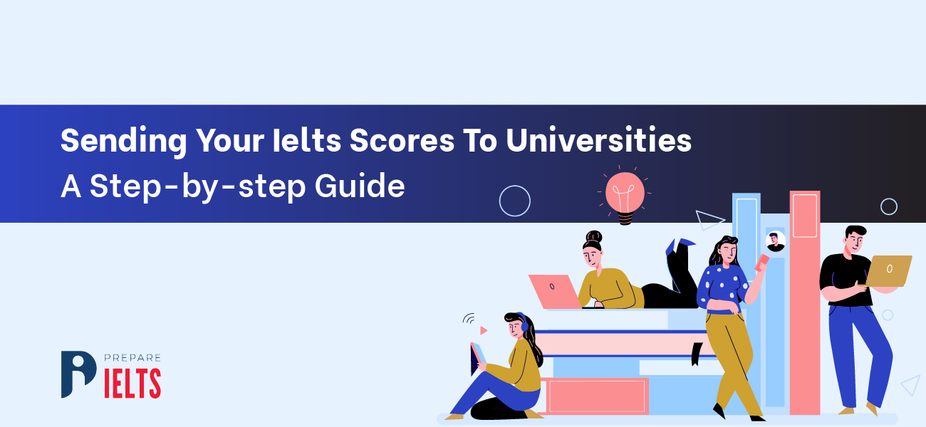 Sending your IELTS Scores to Universities