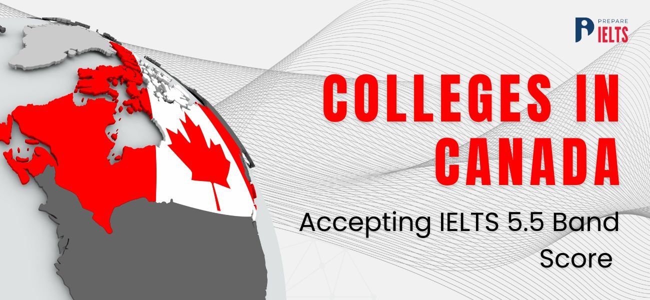 Colleges in Canada Accepting IELTS 5.5 Band Score in 2024