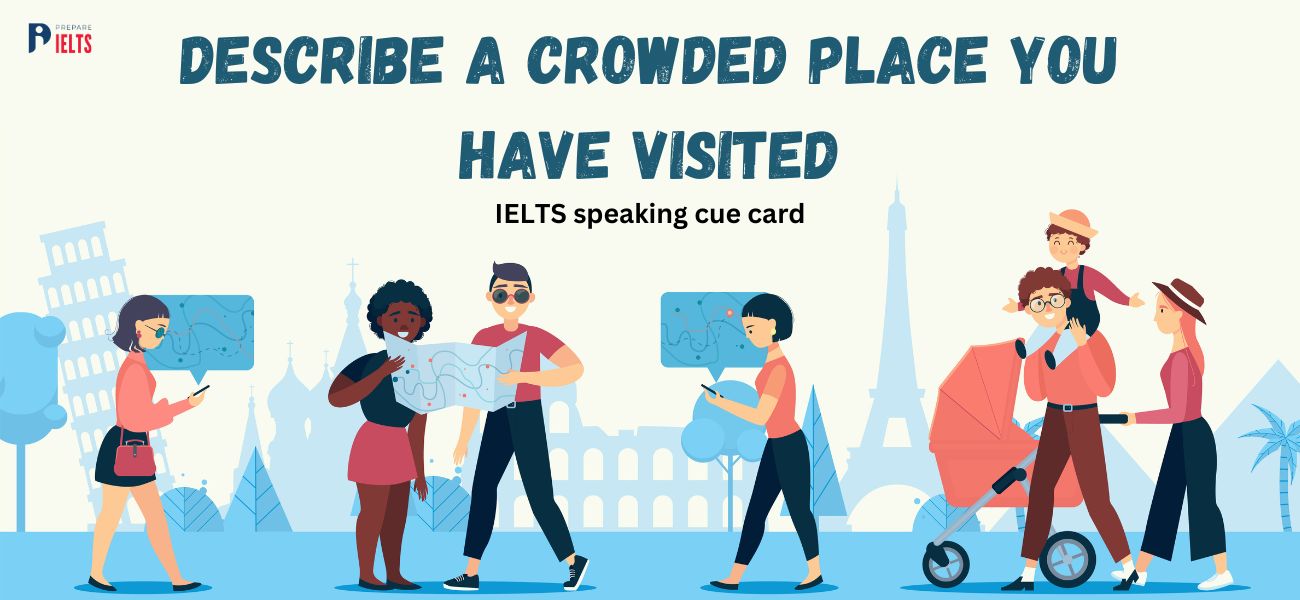 Describe a crowded place you have visited