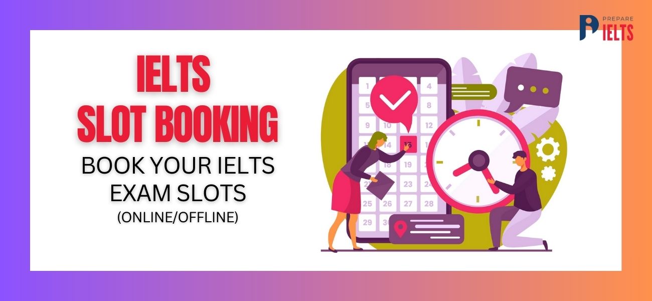 IELTS Slot Booking 2024: Book Your IELTS Exam Slots (Online/Offline)