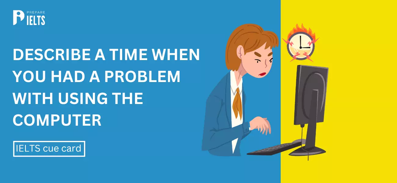 Describe a time when you had a problem with using the computer