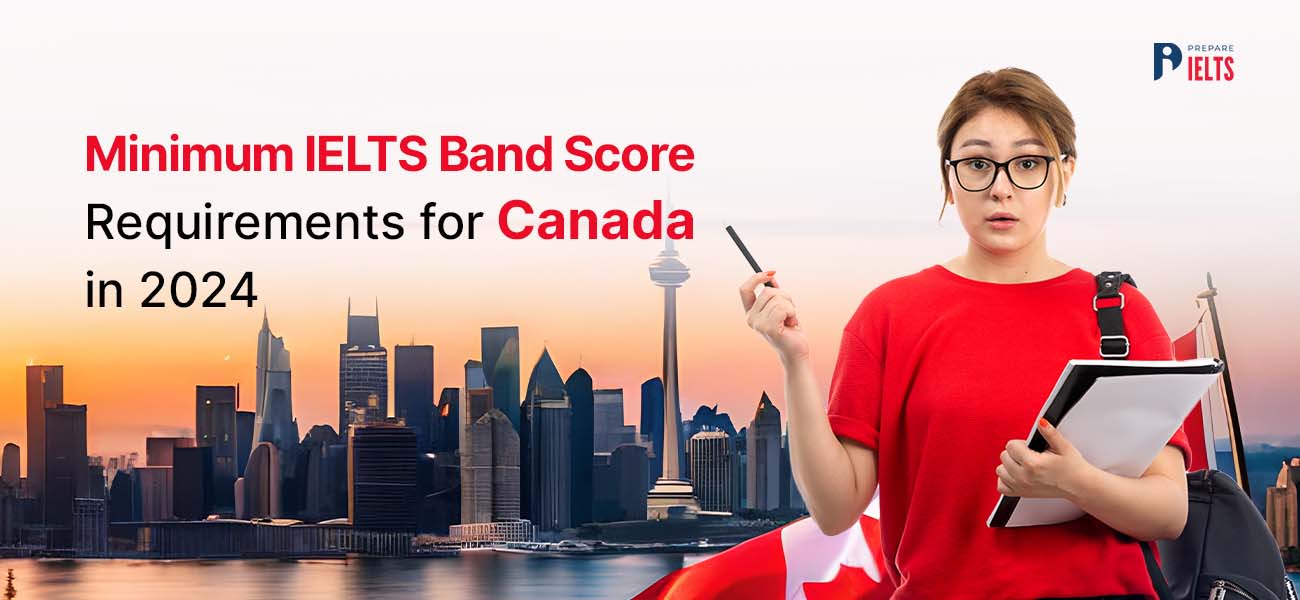 Minimum IELTS Band Score Requirements for Canada