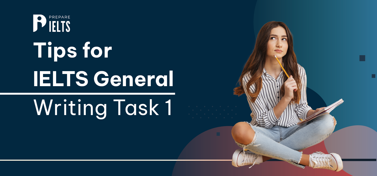Tips for IELTS General Writing Task 1